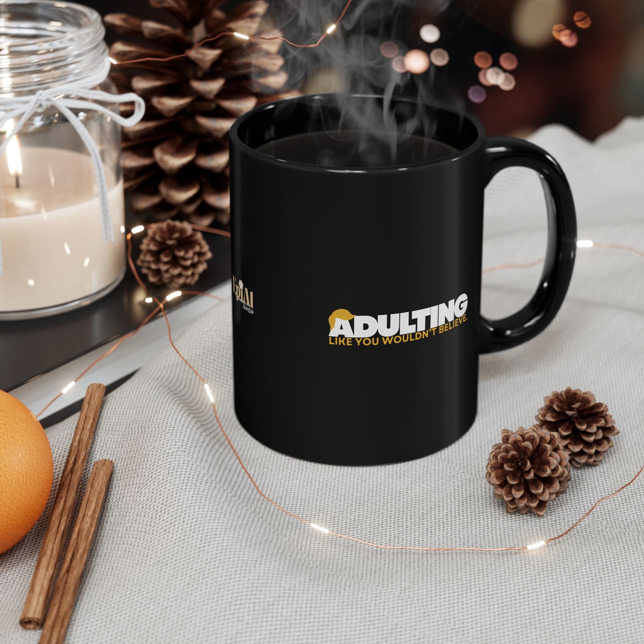 Adulting, Like You Wouldn’t Believe – Black Ceramic Coffee Mug (11oz & 15oz)