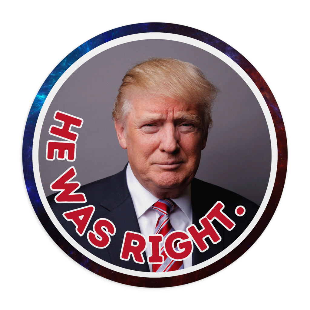 He Was Right Mouse Pad