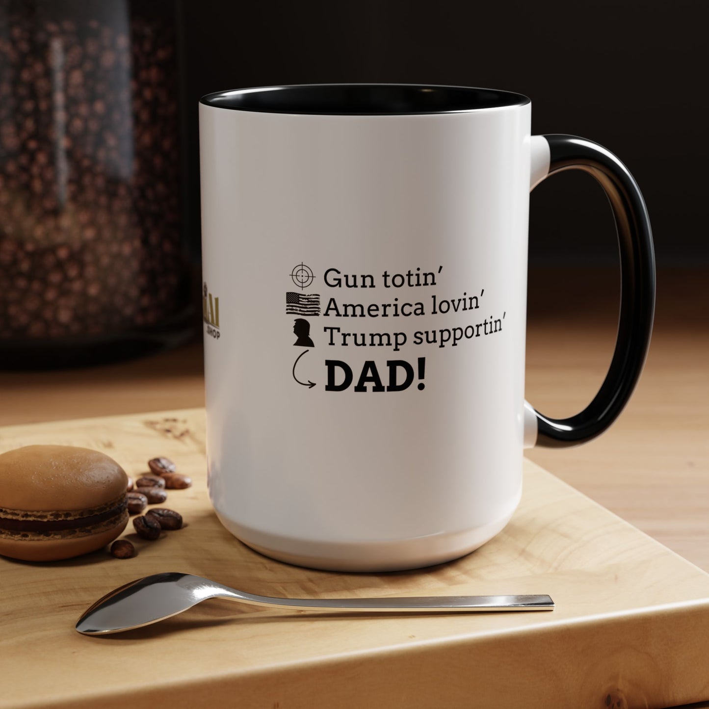 Patriotic Dad Coffee Mug - ‘Gun Totin’ America Lovin’ Trump Supportin’ DAD!’ - 11oz & 15oz