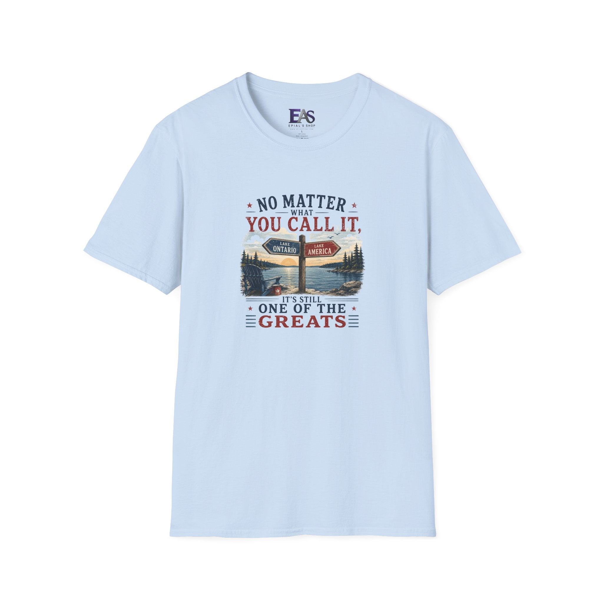 No Matter What You Call It, It’s Still One of the Greats T-Shirt | Lake Ontario Lake America Shirt