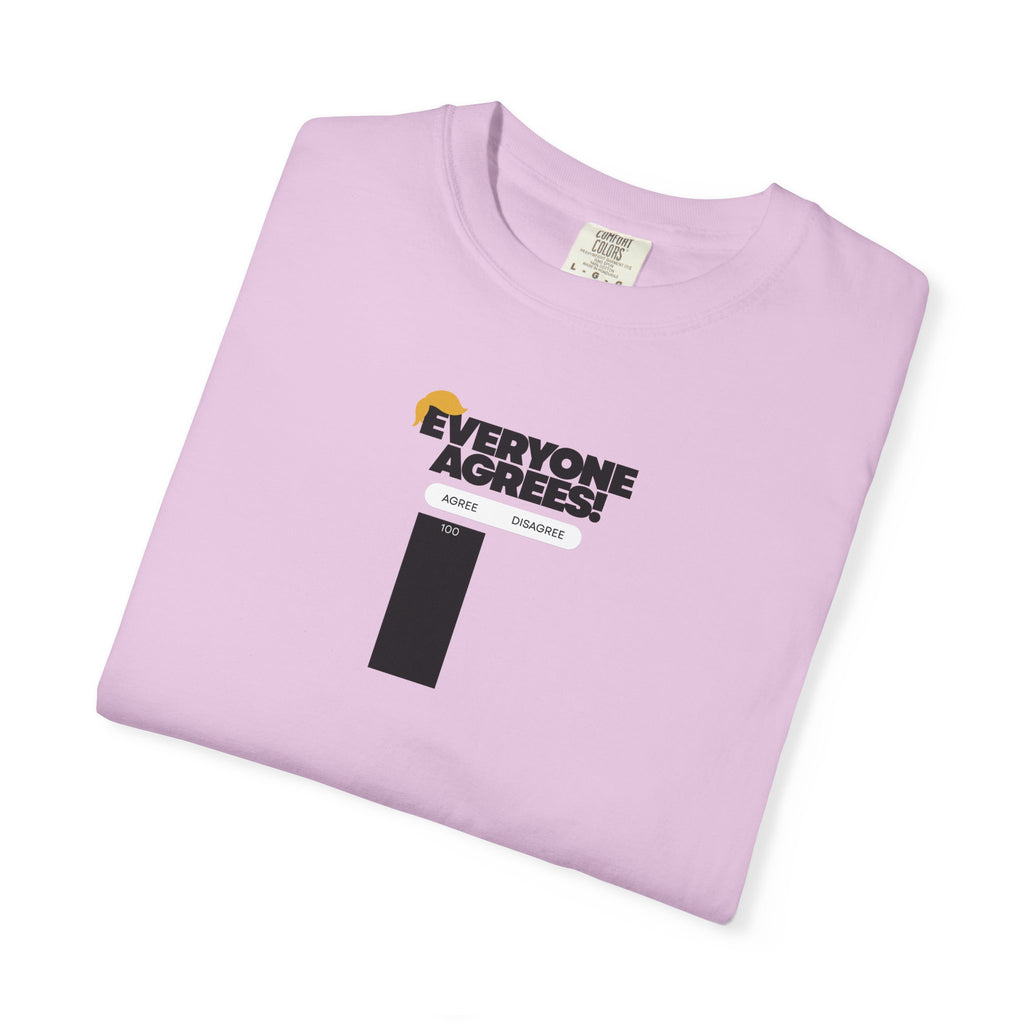 Everyone Agrees – Garment-Dyed Unisex T-Shirt