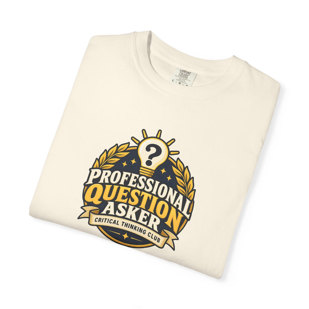 Professional Question Asker T-Shirt | Critical Thinking Club Graphic Tee