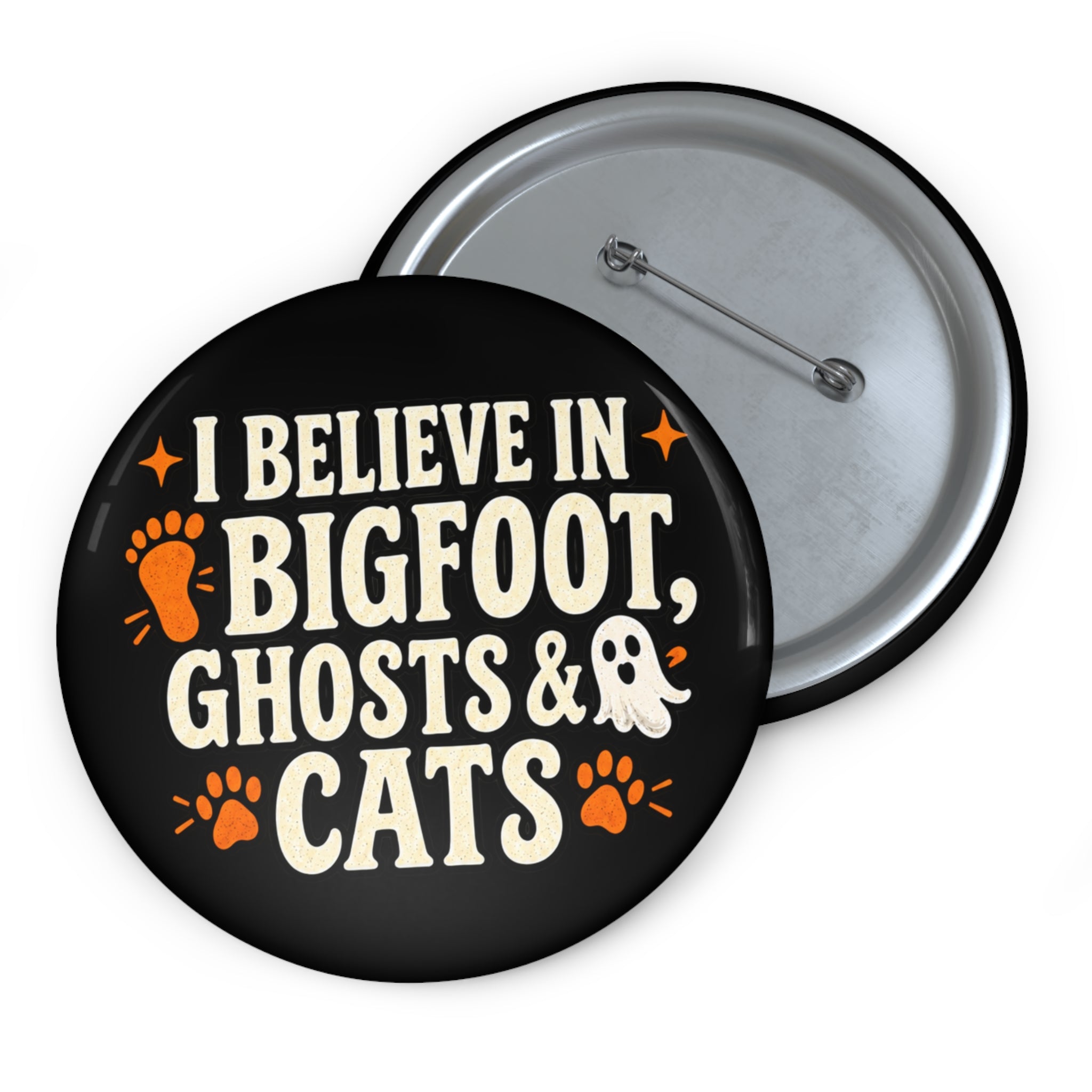 I Believe in Bigfoot, Ghosts & Cats Pin Button
