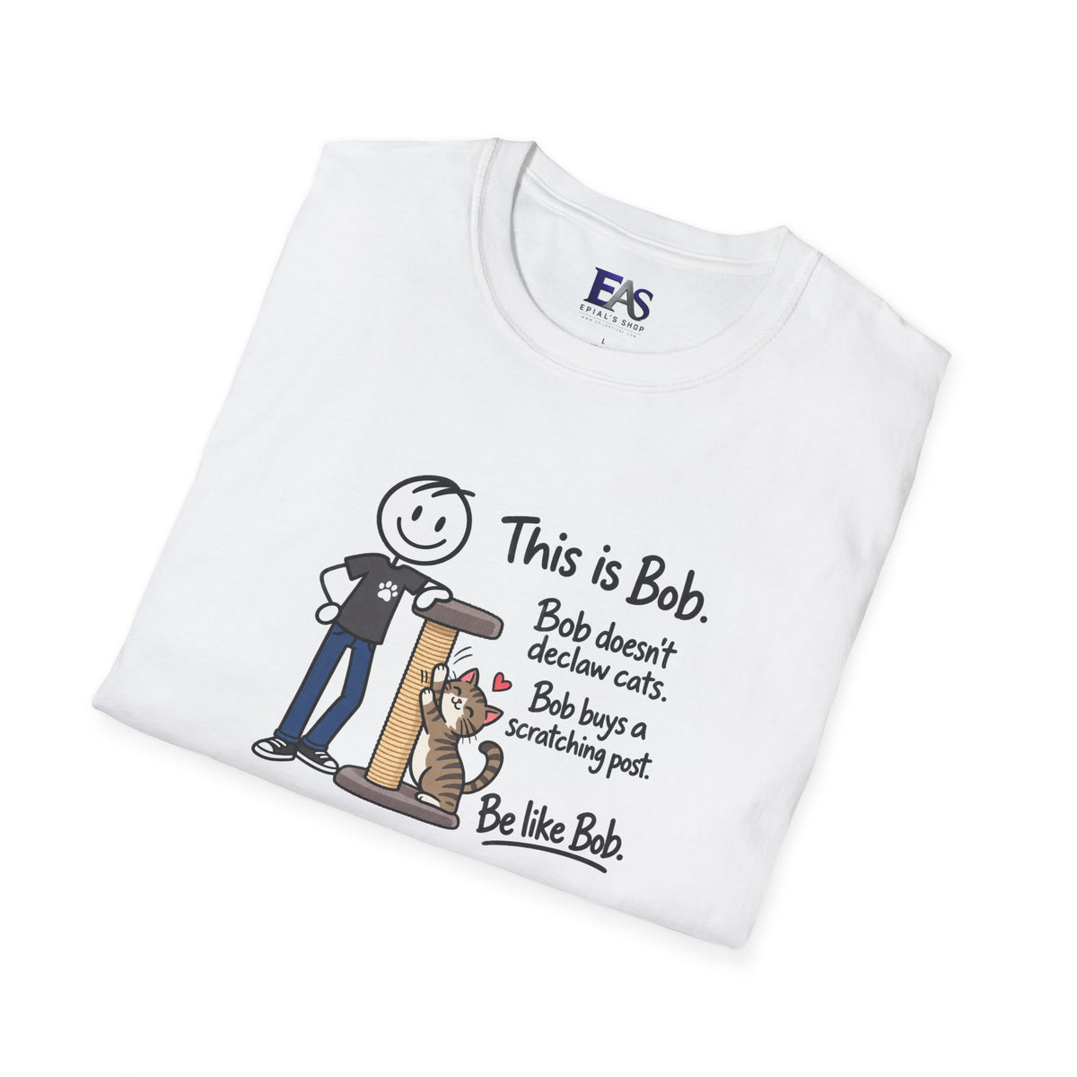 Be Like Bob Don’t Declaw Cats T-Shirt | Cat Scratching Post Tee
