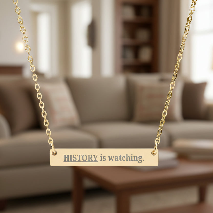 History Is Watching Engraved Bar Necklace