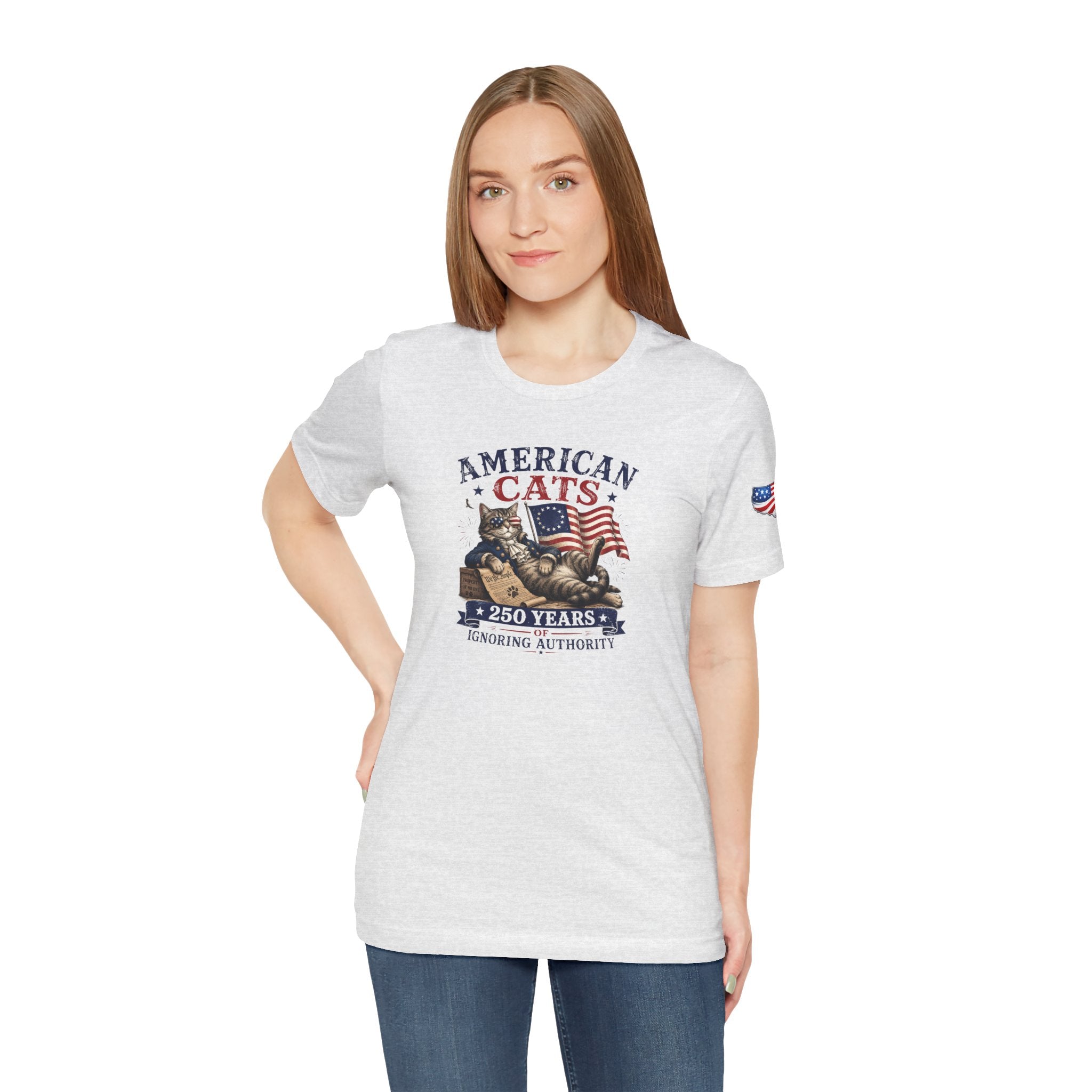 American Cats: 250 Years of Ignoring Authority Patriotic T-Shirt