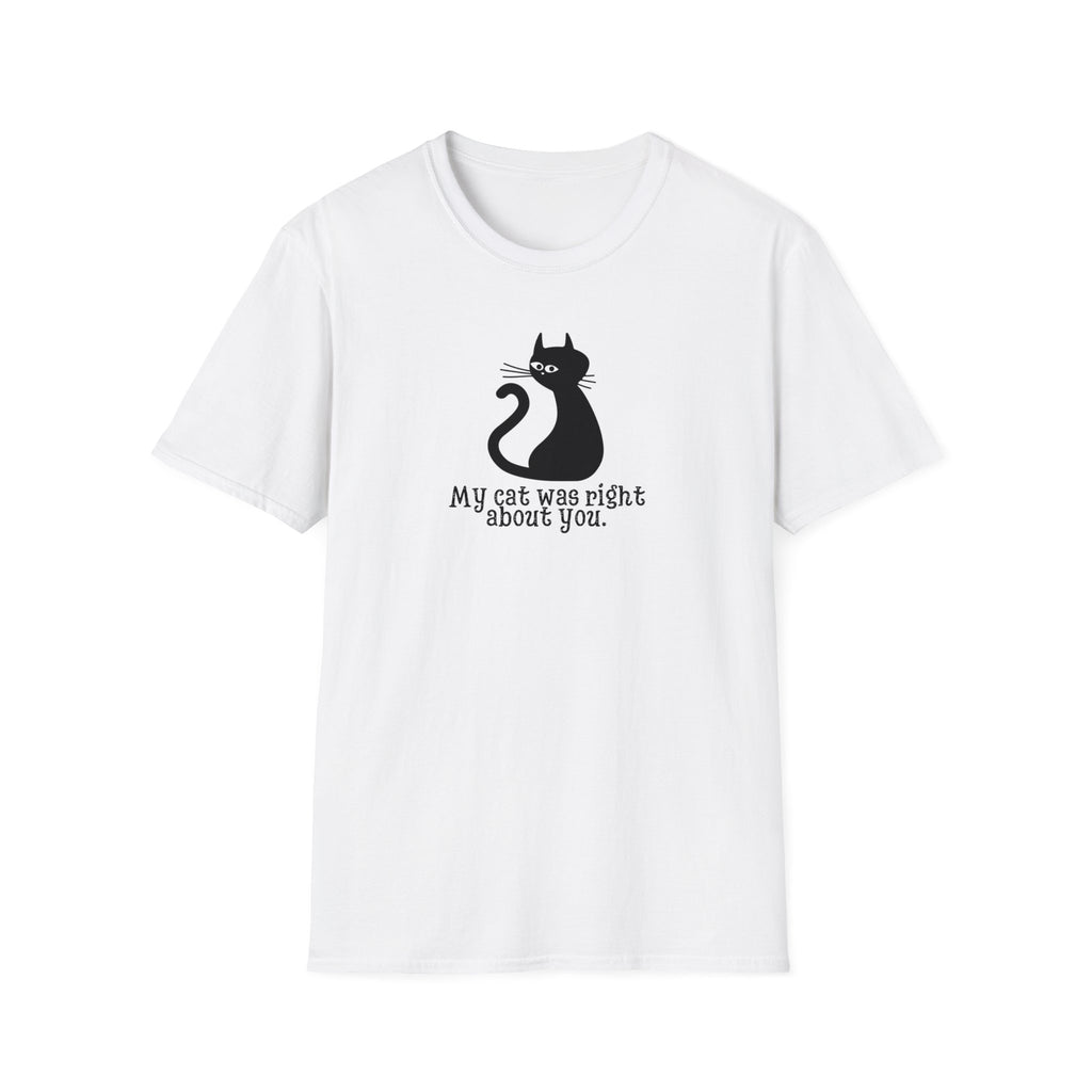 Cat Was Right Unisex Softstyle T - Shirt - T - Shirt - Epileptic Al’s Shop