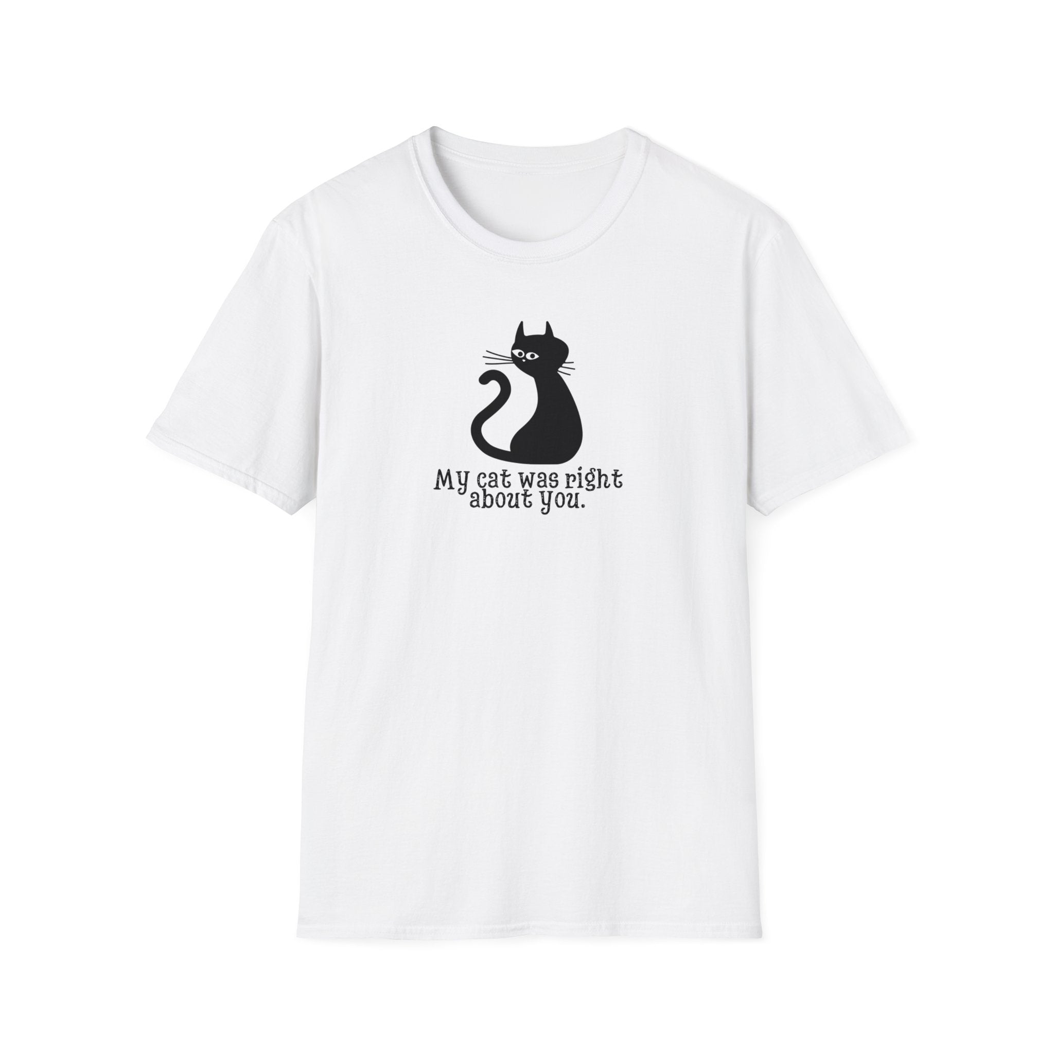 Cat Was Right Unisex Softstyle T-Shirt - EpiAl's Shop