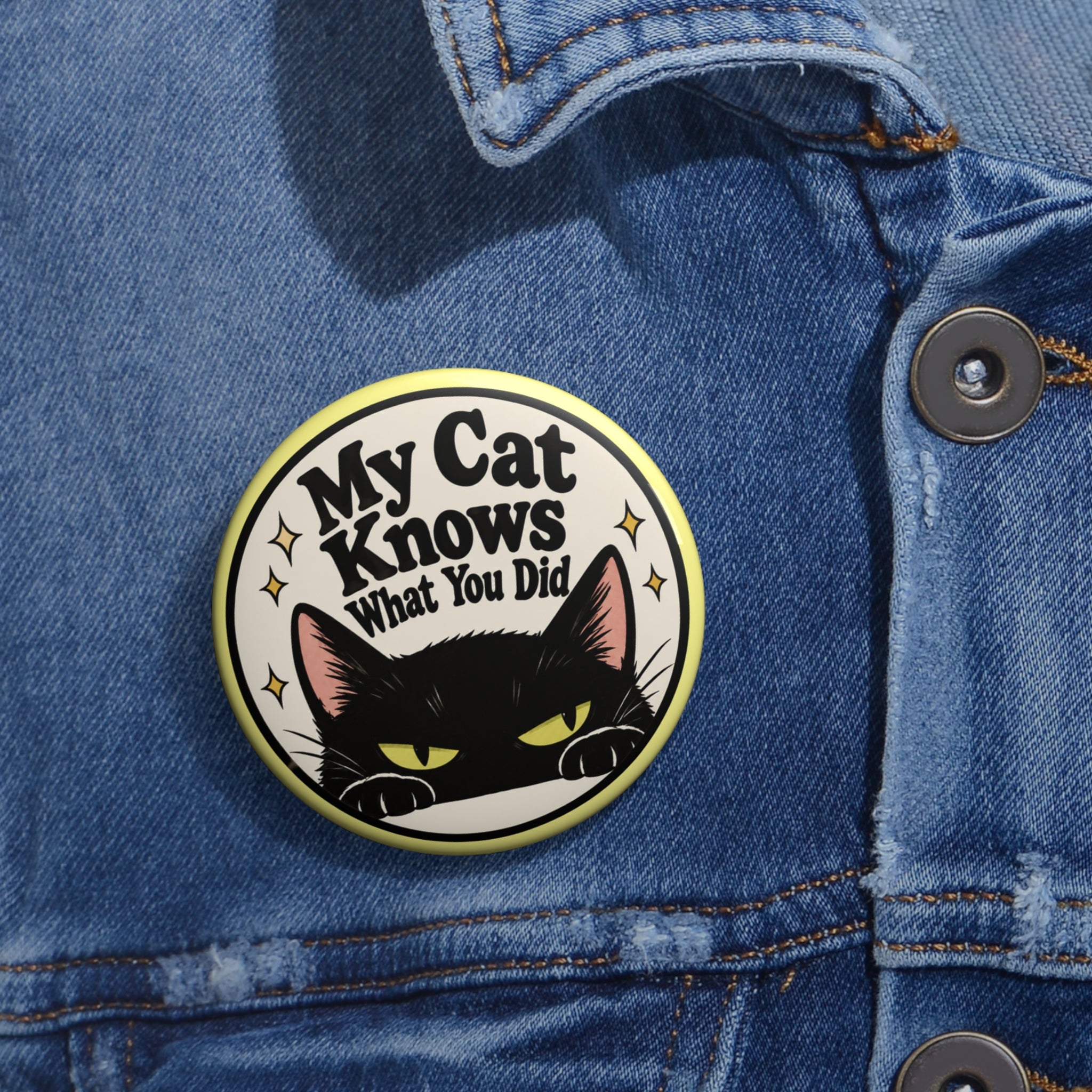 My Cat Knows What You Did Pinback Button | Funny Black Cat Pin