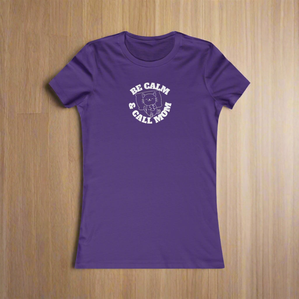 Be Calm Call Mom Women's Favorite Tee - T - Shirt - Epileptic Al’s Shop