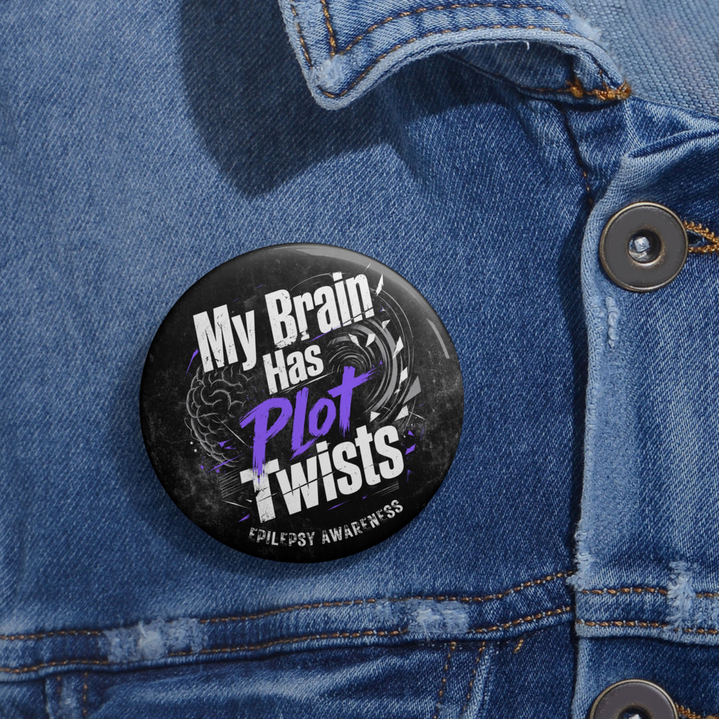 My Brain Has Plot Twists Epilepsy Awareness Pinback Button