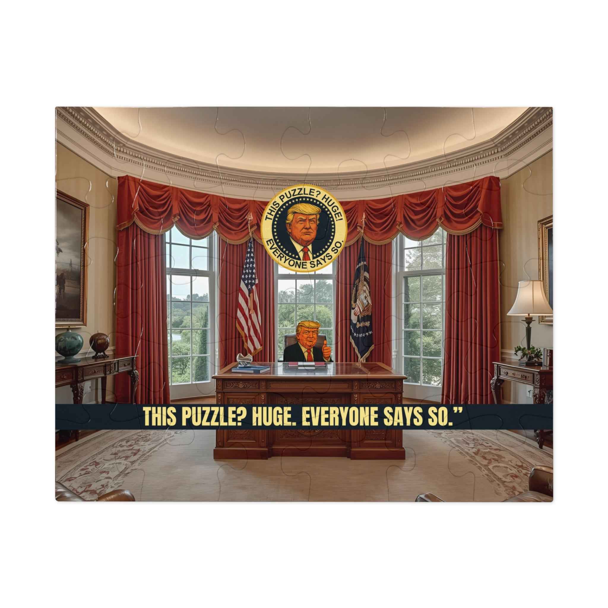 “This Puzzle? Huge. Everyone Says So.” Political Parody Jigsaw Puzzle