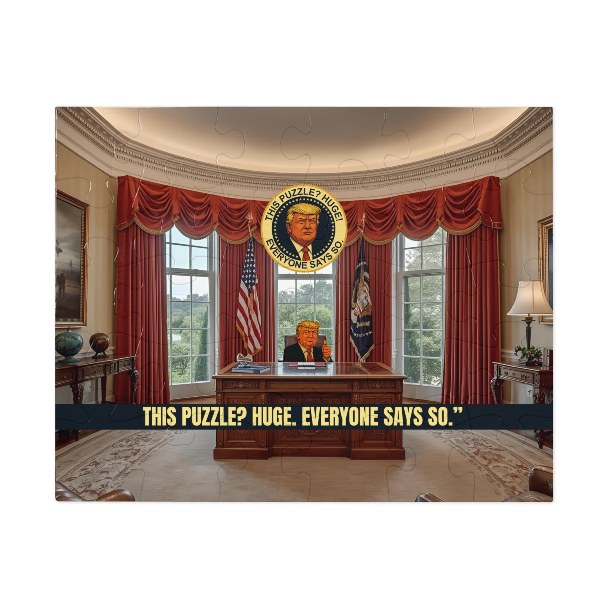 “This Puzzle? Huge. Everyone Says So.” Political Parody Jigsaw Puzzle