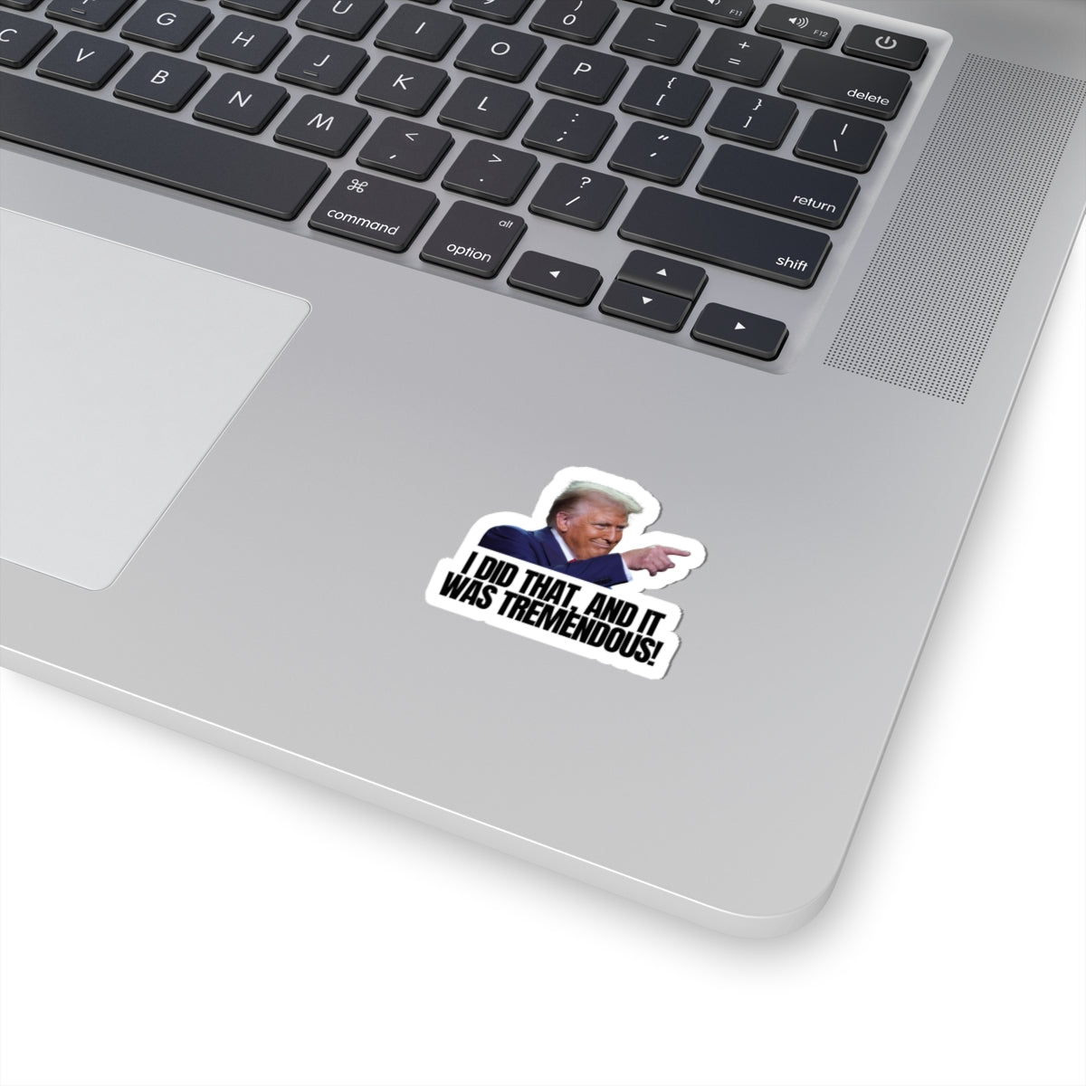 I Did That Kiss-Cut Stickers | Tremendous Humor & Political Fun