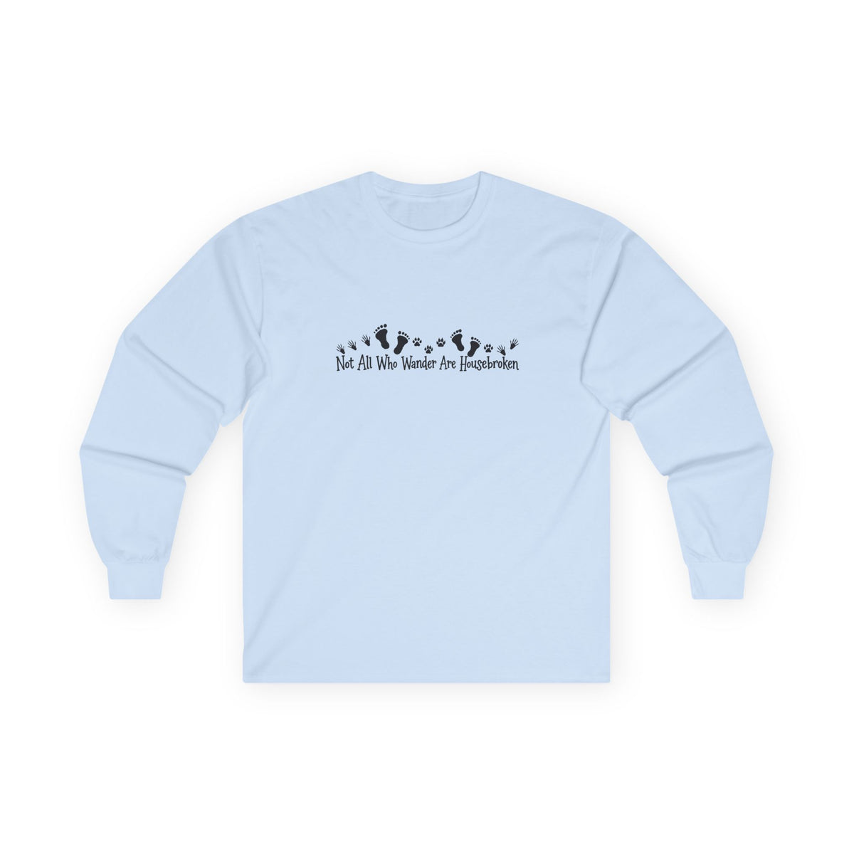 Not All Who Wander Are Housebroken | Bigfoot, Jimothy & Cat Tracks Long Sleeve Tee