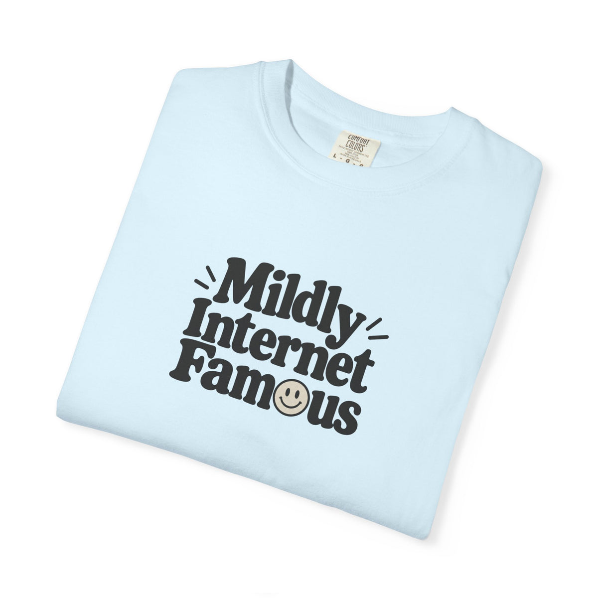 Mildly Internet Famous T-Shirt | Funny Social Media Tee