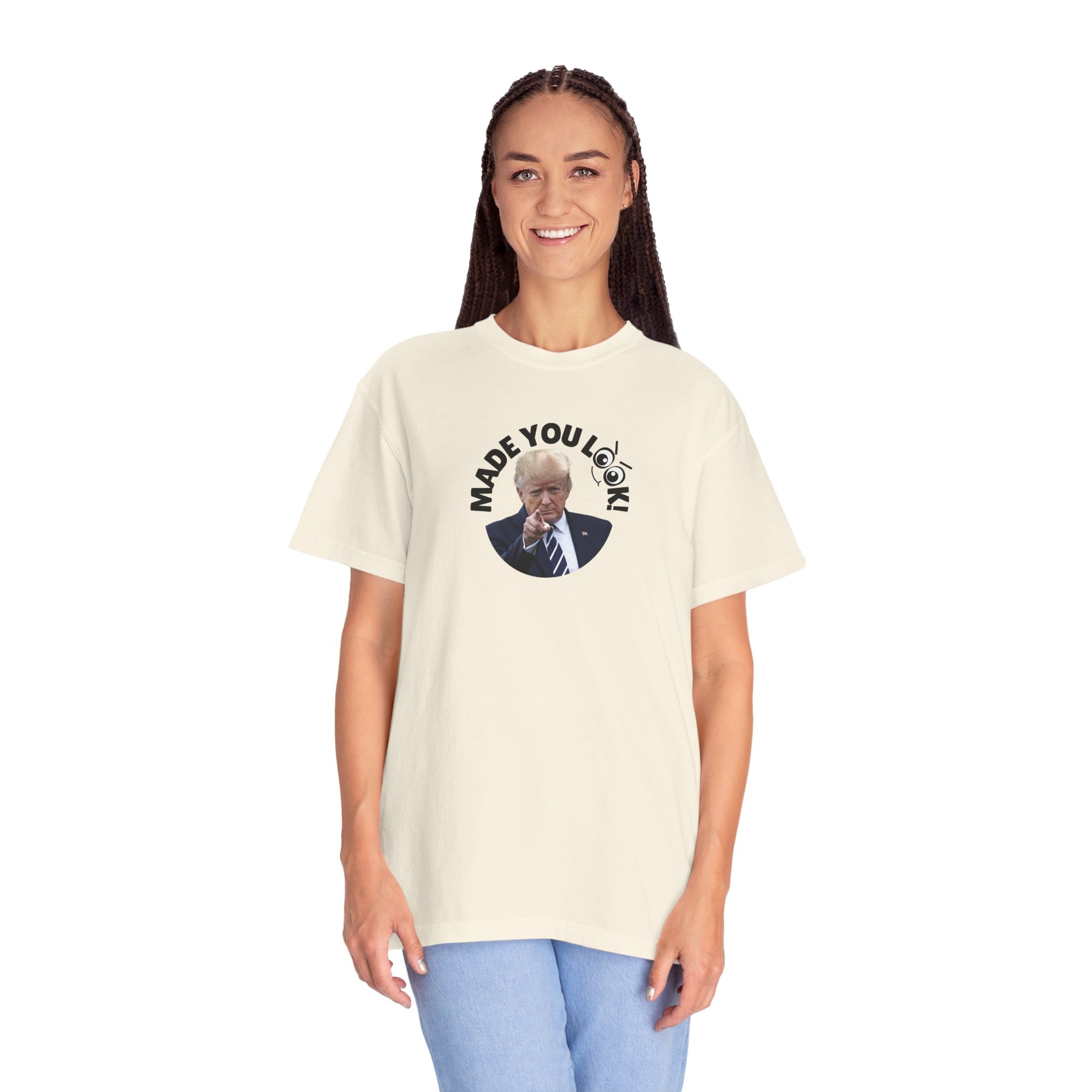 Unisex Garment-Dyed T-Shirt with 'Made You Look!' Design