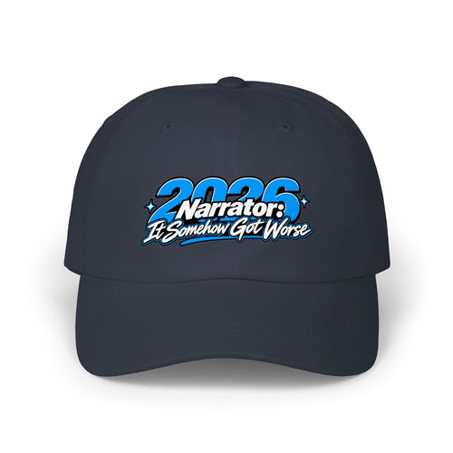 2026 Narrator: It Somehow Got Worse Dad Hat | Funny 2026 Cap
