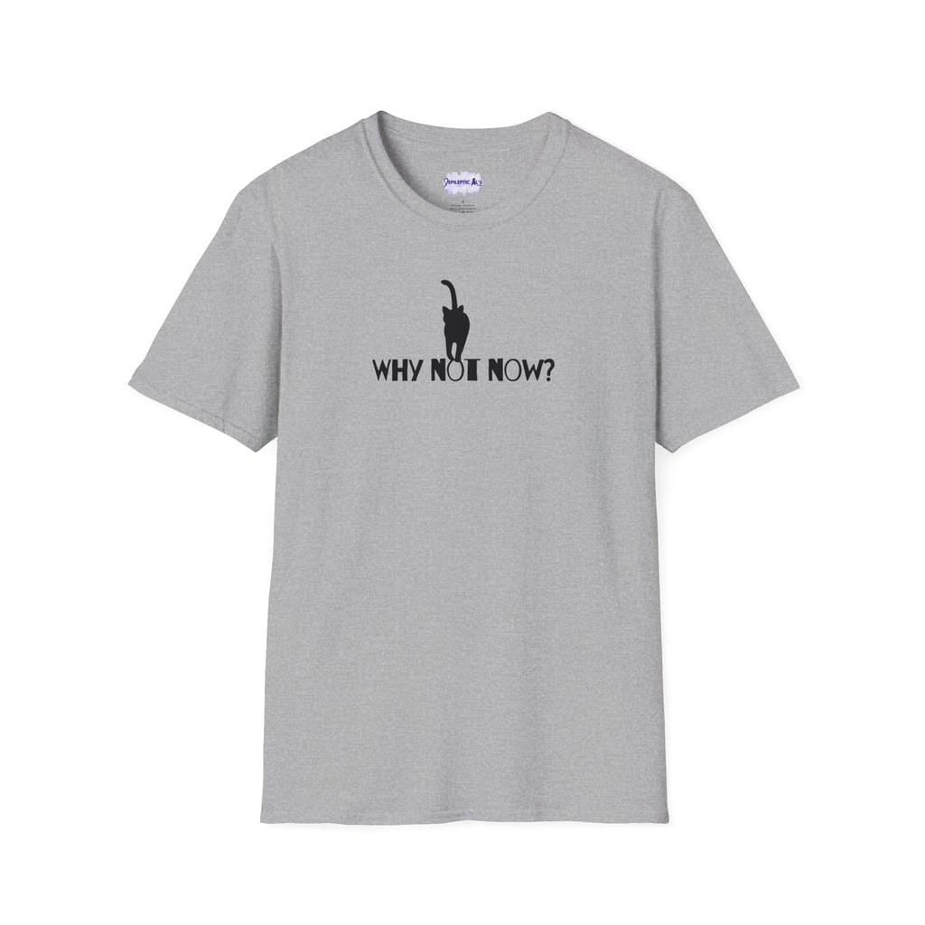 Why Not Now Unisex Softstyle T - Shirt - T - Shirt - Epileptic Al’s Shop