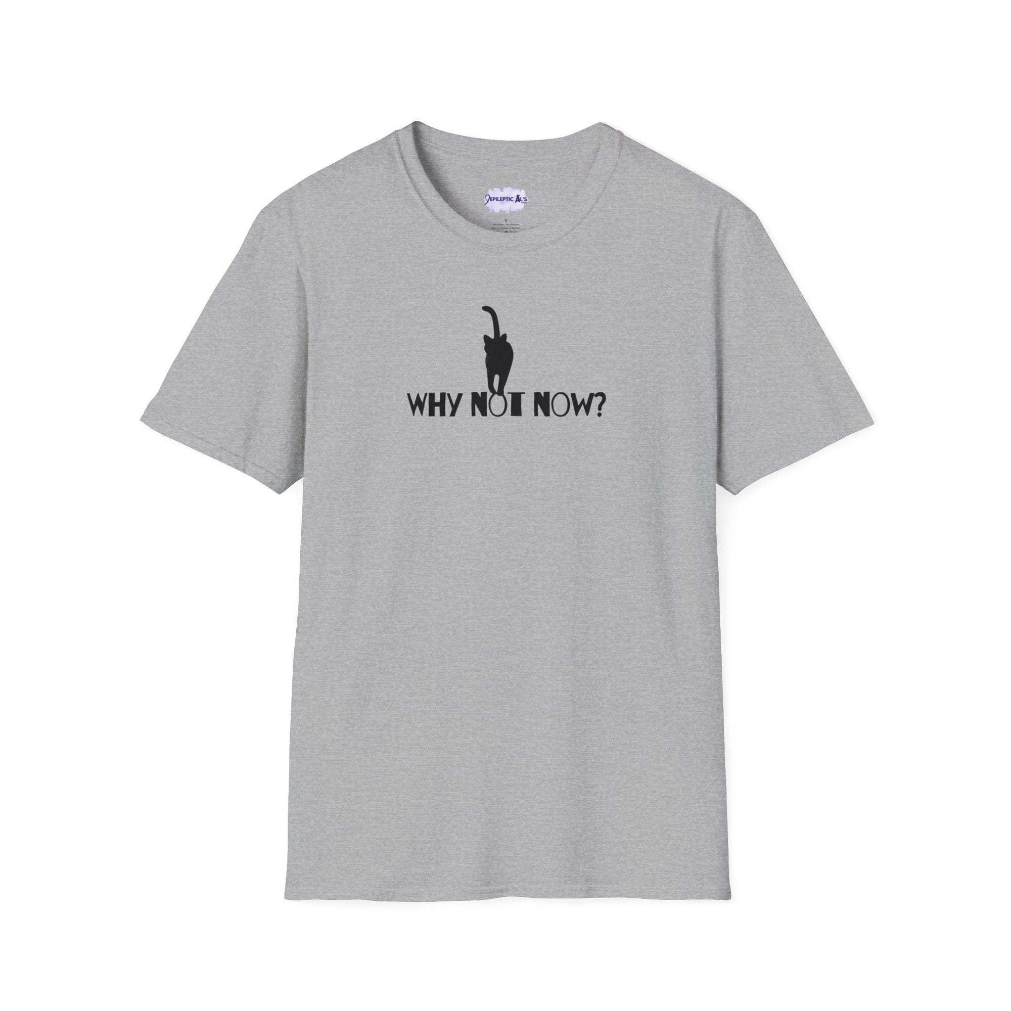 Why Not Now Unisex Softstyle T - Shirt - T - Shirt - Epileptic Al’s Shop