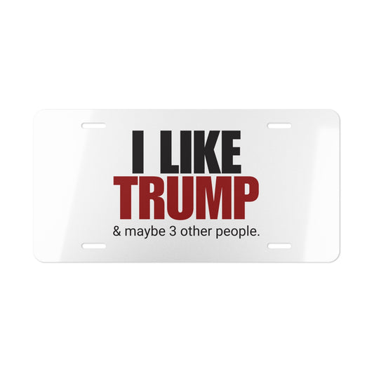 Funny Political Vanity Plate – "I Like Trump & Maybe 3 Other People" Printify