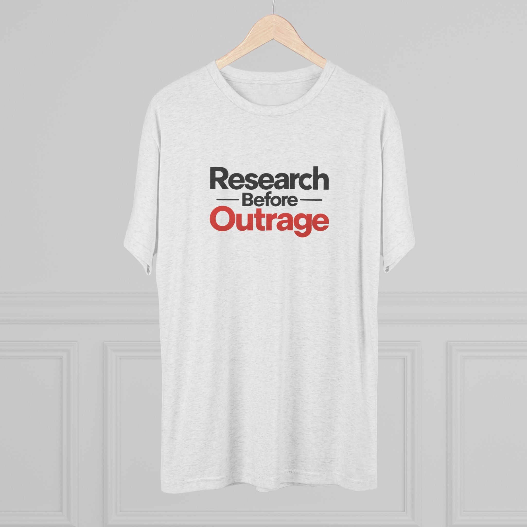 Research Before Outrage Tri-Blend T-Shirt | Social Media & Critical Thinking Tee
