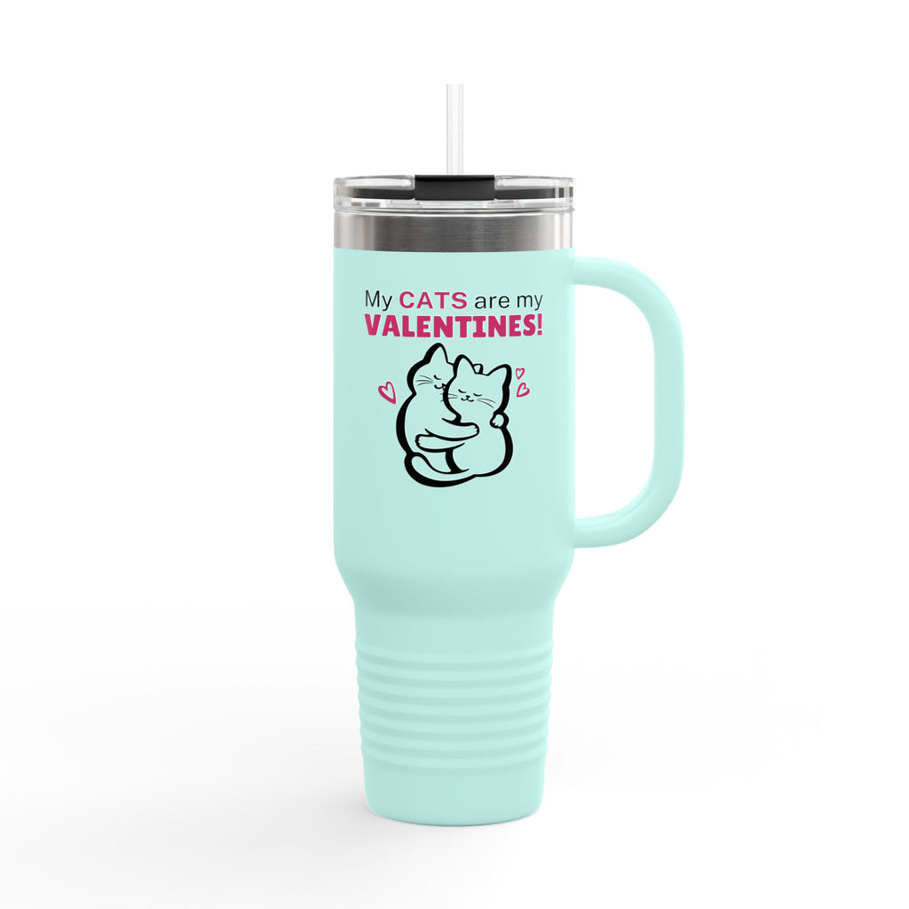 My Cats are my Valentines Insulated Travel Mug, 40oz