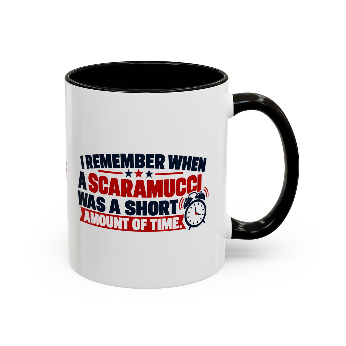 I Remember When a Scaramucci Was a Short Amount of Time | Political Humor Coffee Mug
