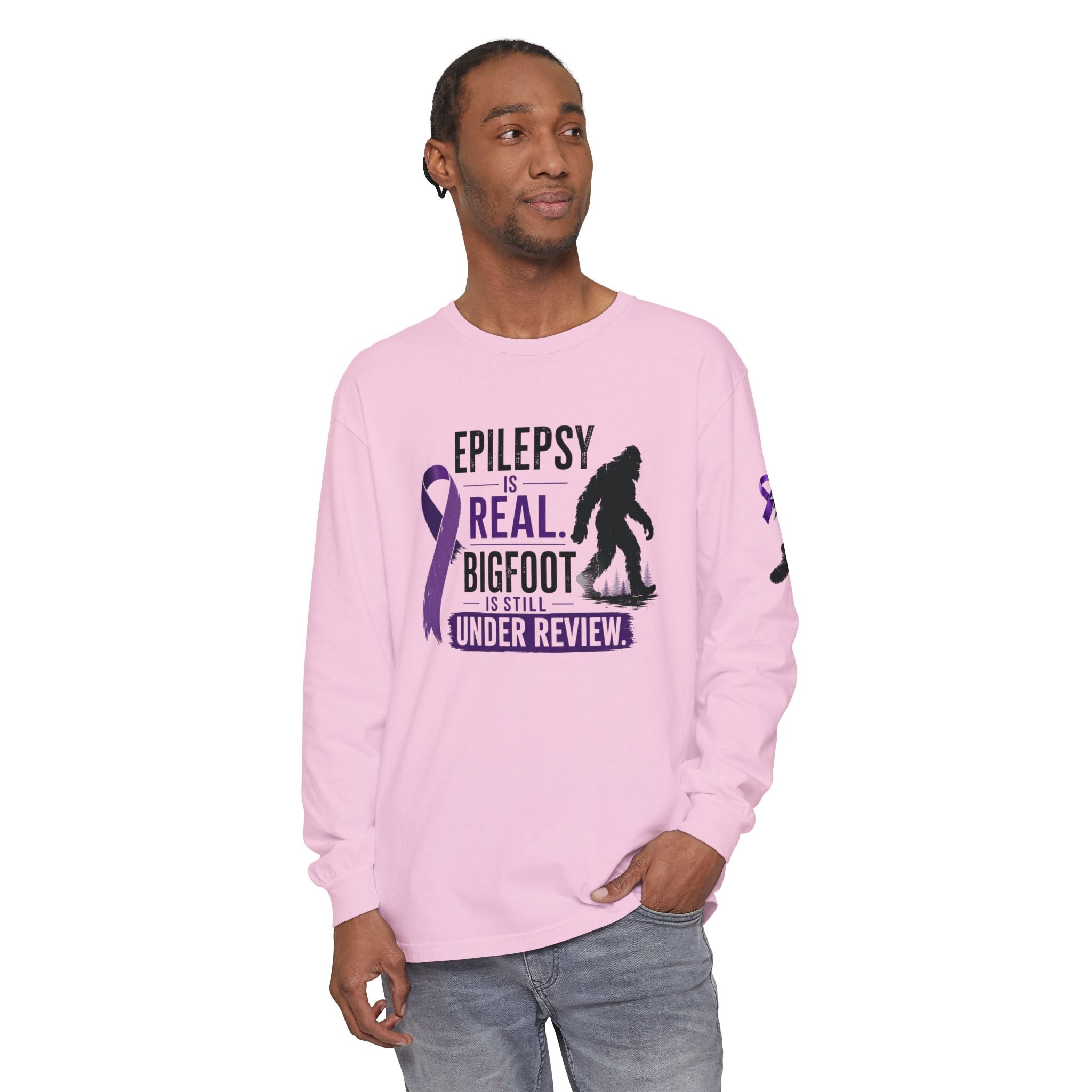 Epilepsy Is Real. Bigfoot Is Still Under Review. Long Sleeve Shirt