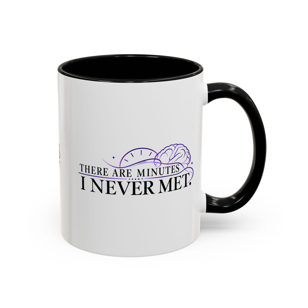 There Are Minutes I Never Met Mug | Subtle Epilepsy Awareness Coffee Cup (11/15oz)