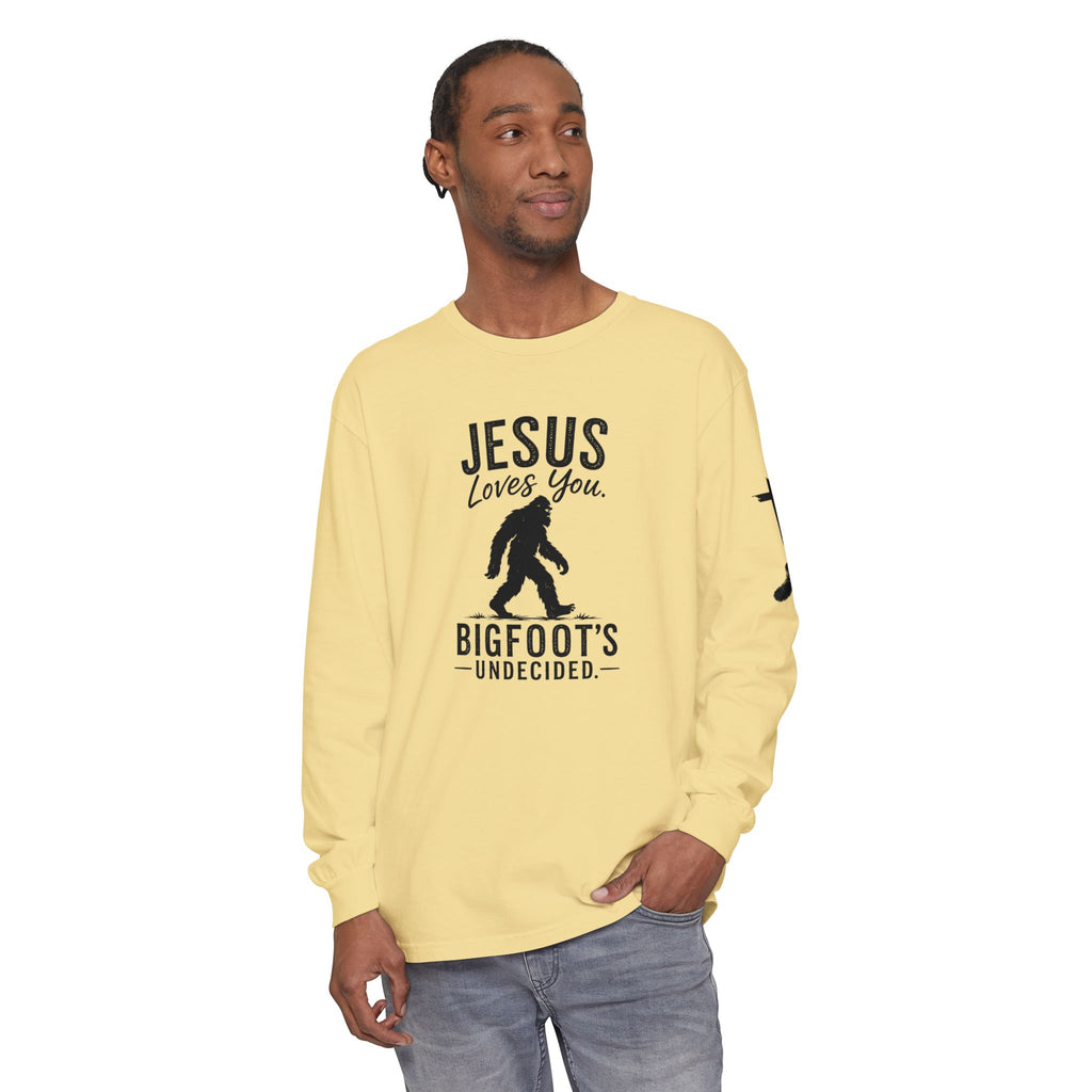 Jesus Loves You. Bigfoot’s Undecided. Long Sleeve Shirt