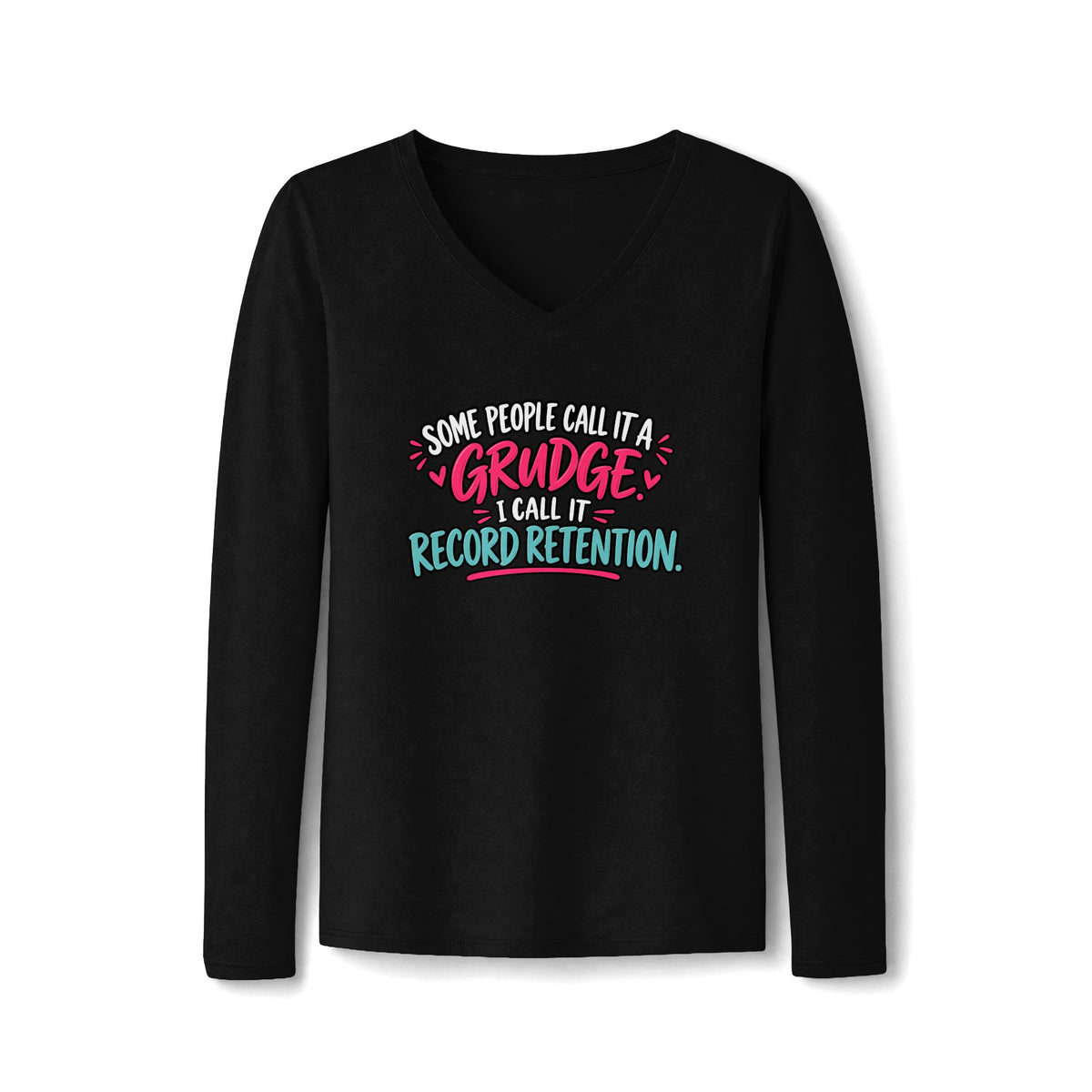 Some People Call It a Grudge Record Retention Women’s Long Sleeve V-Neck Shirt