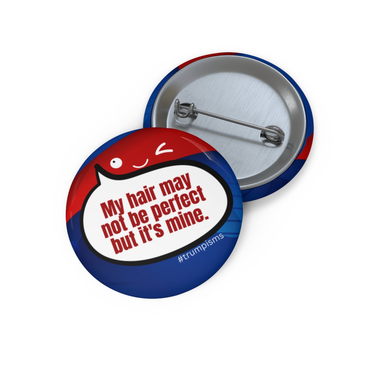 My Hair: Trumpisms Pin Buttons