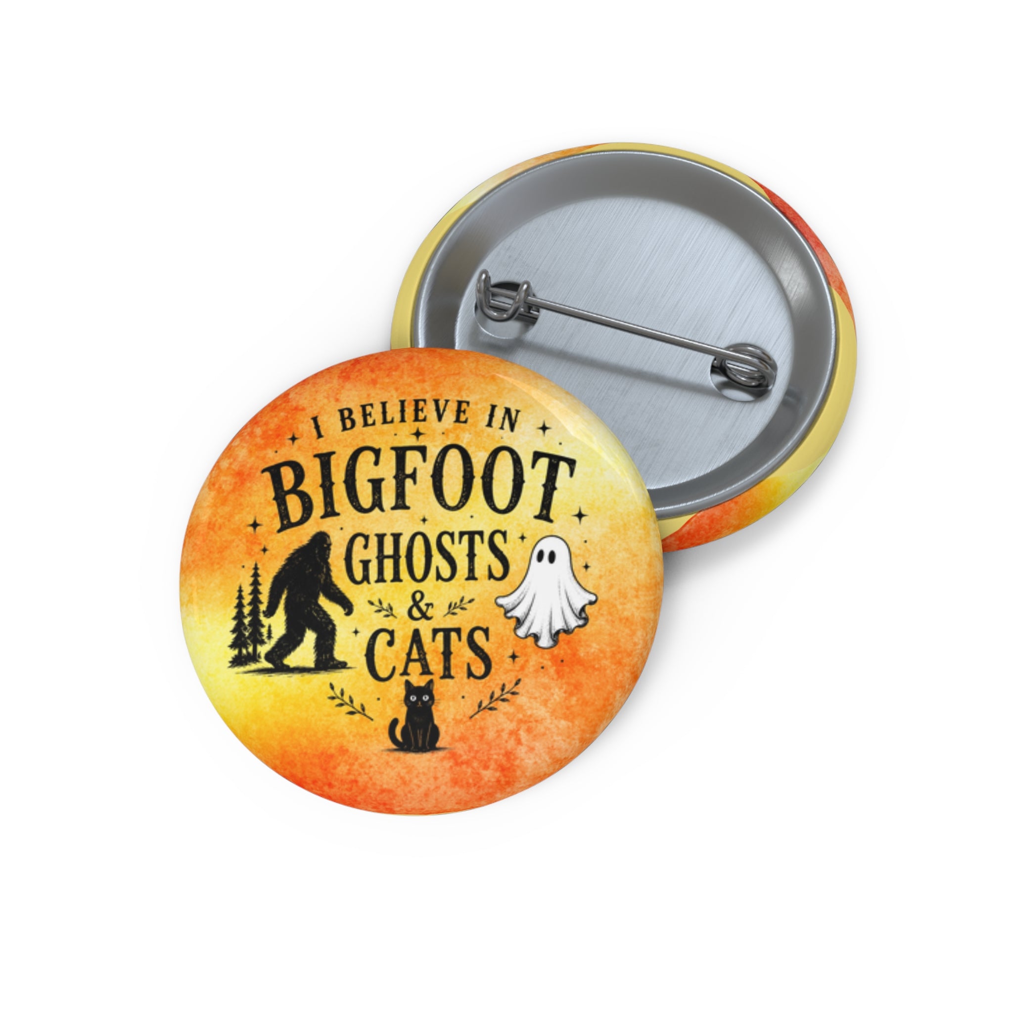 I Believe in Bigfoot, Ghosts & Cats Pinback Button