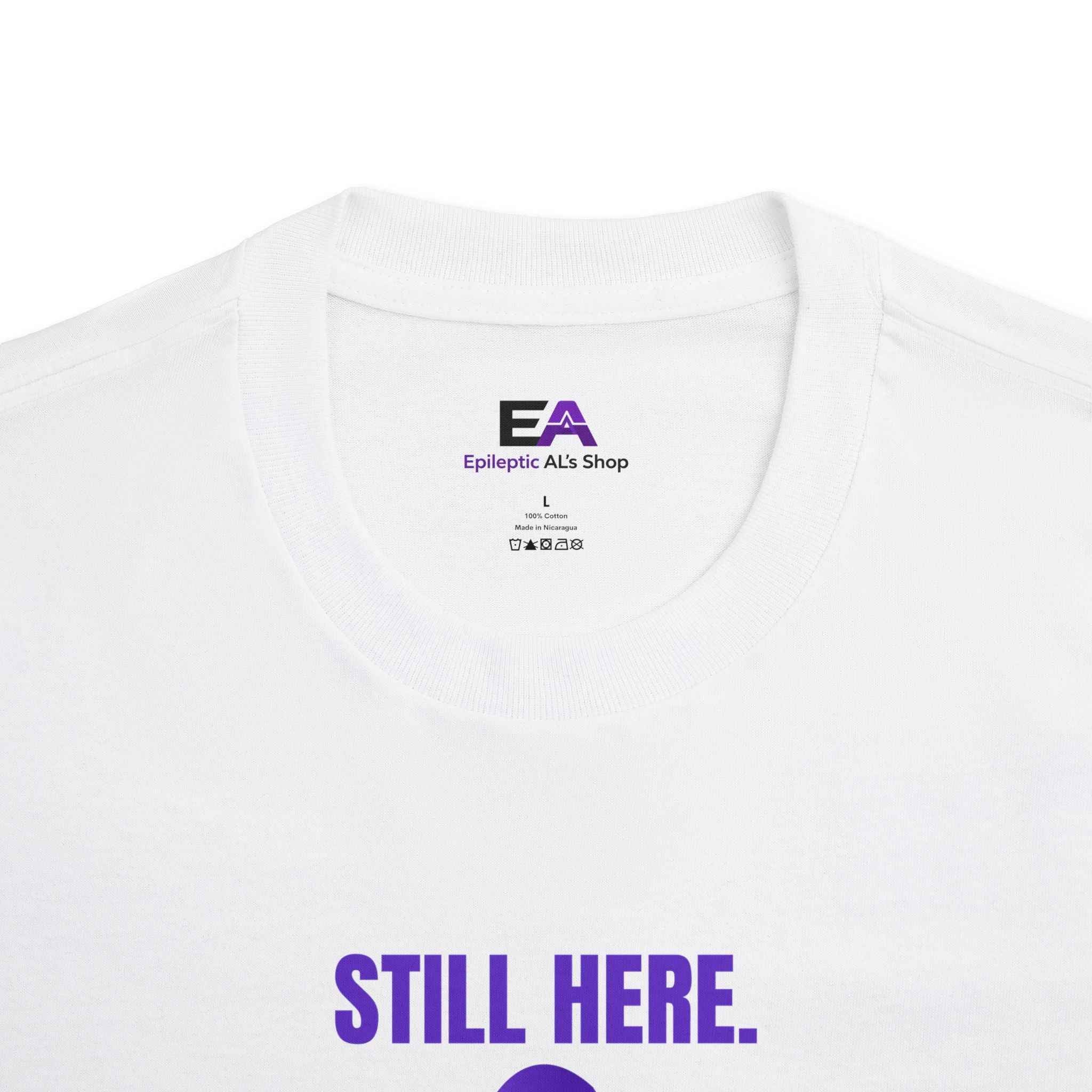 Still Here. Epilepsy Awareness Tee – Front/Back Statement Shirt