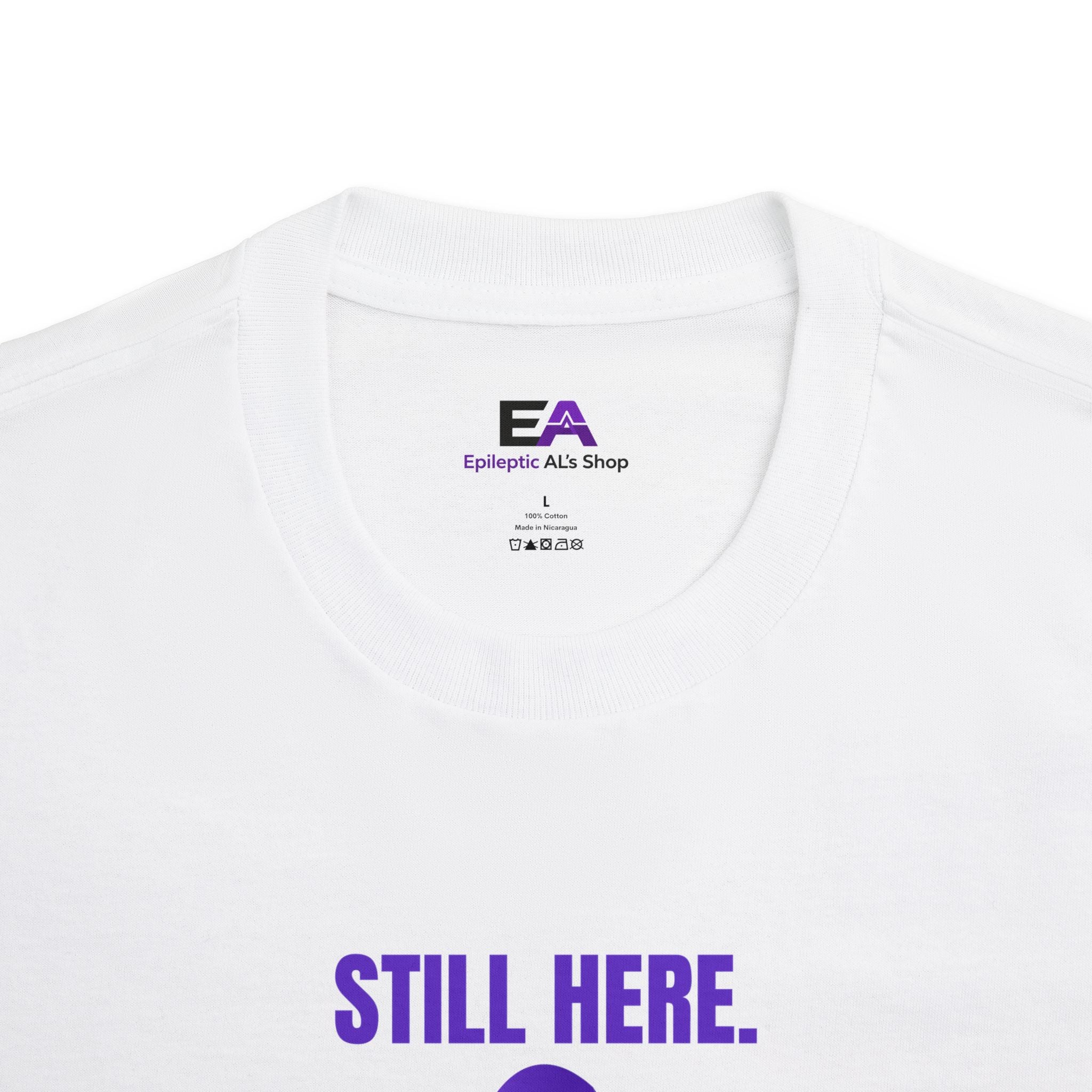 Still Here. Epilepsy Awareness Tee – Front/Back Statement Shirt