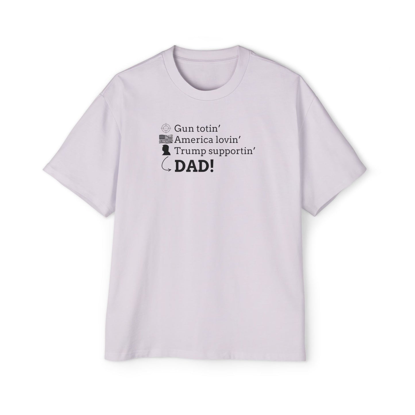 Men's Heavy Oversized Tee - Gun Totin' Trump Supportin' Dad Shirt