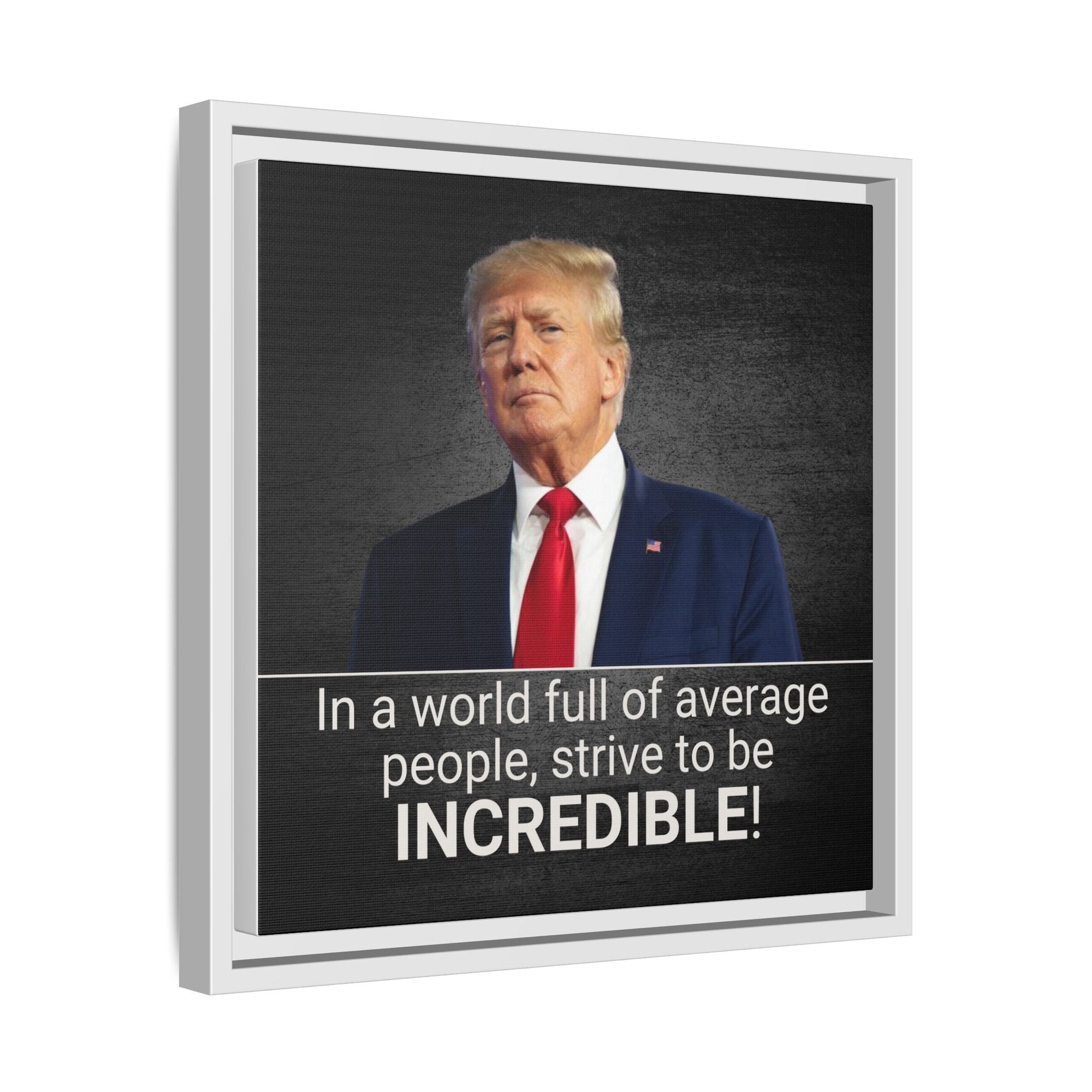 Inspirational Framed Canvas Print - 'Strive to be Incredible!' Printify