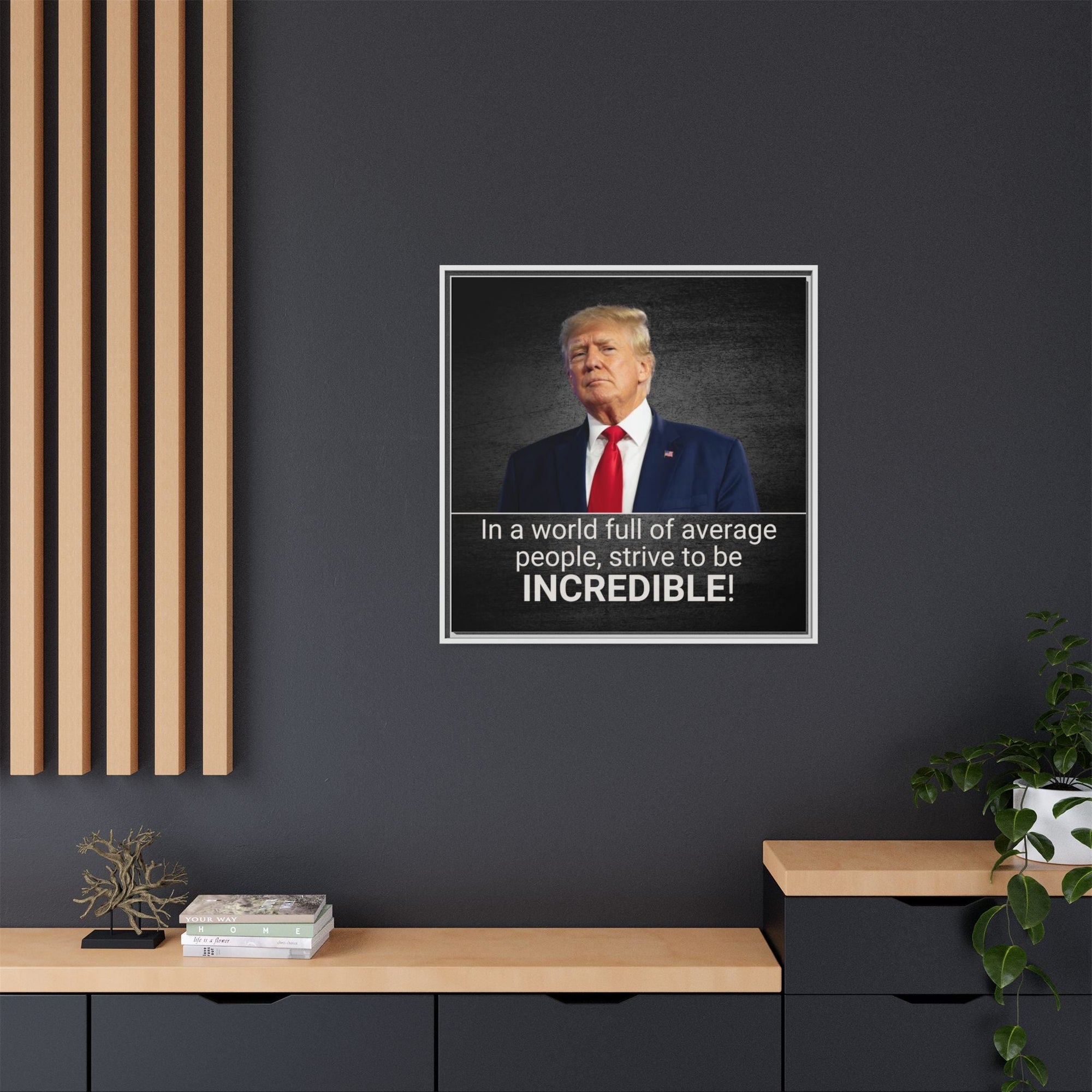 Inspirational Framed Canvas Print - 'Strive to be Incredible!' Printify