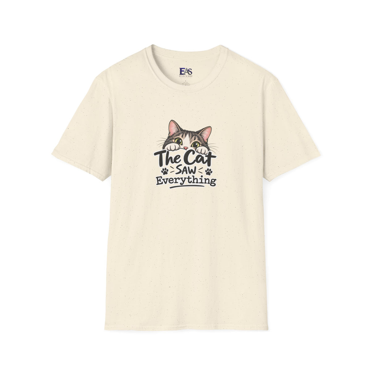 The Cat Saw Everything T-Shirt | Funny Cat Lover Graphic Tee