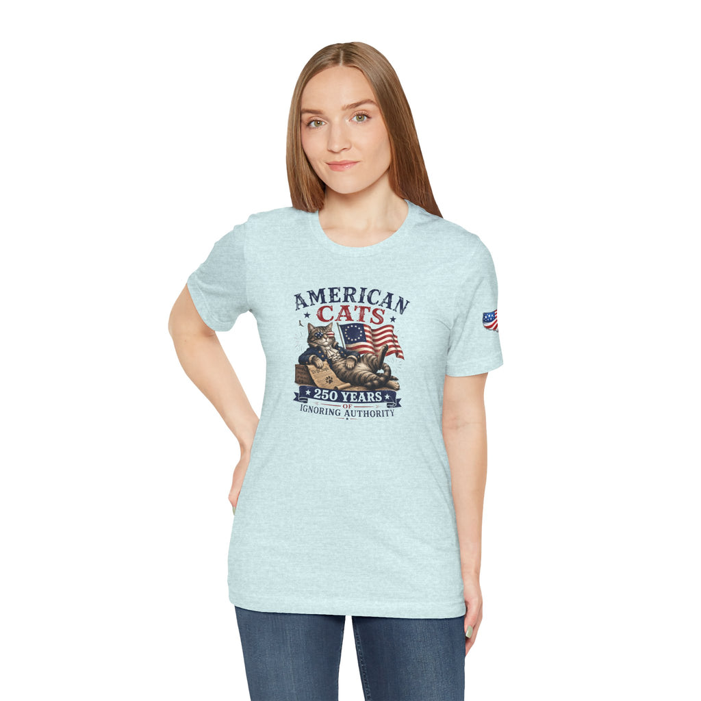 American Cats: 250 Years of Ignoring Authority Patriotic T-Shirt