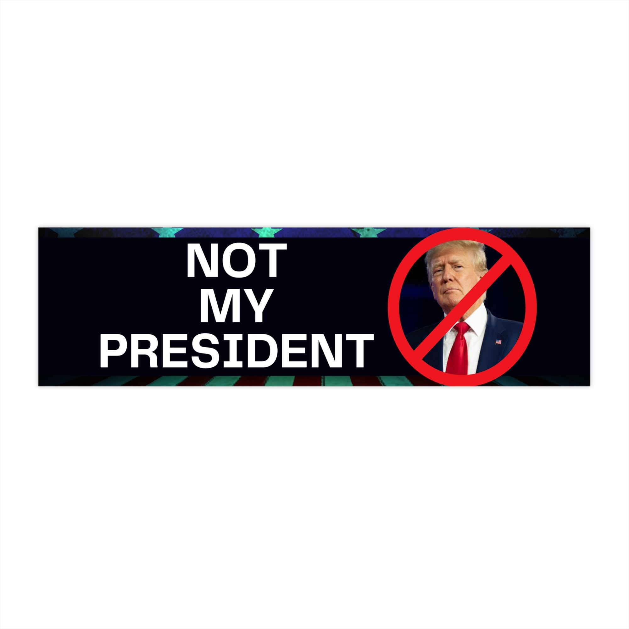 Not My President Bumper Stickers