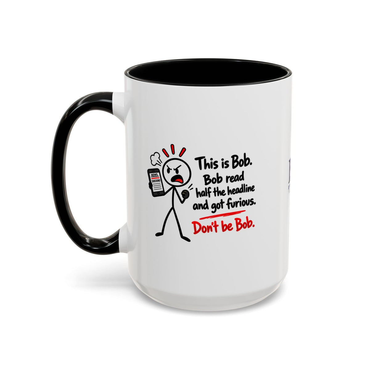 Don’t Be Bob Headline Mug | Funny Social Media & True Crime Coffee Mug (11, 15oz)