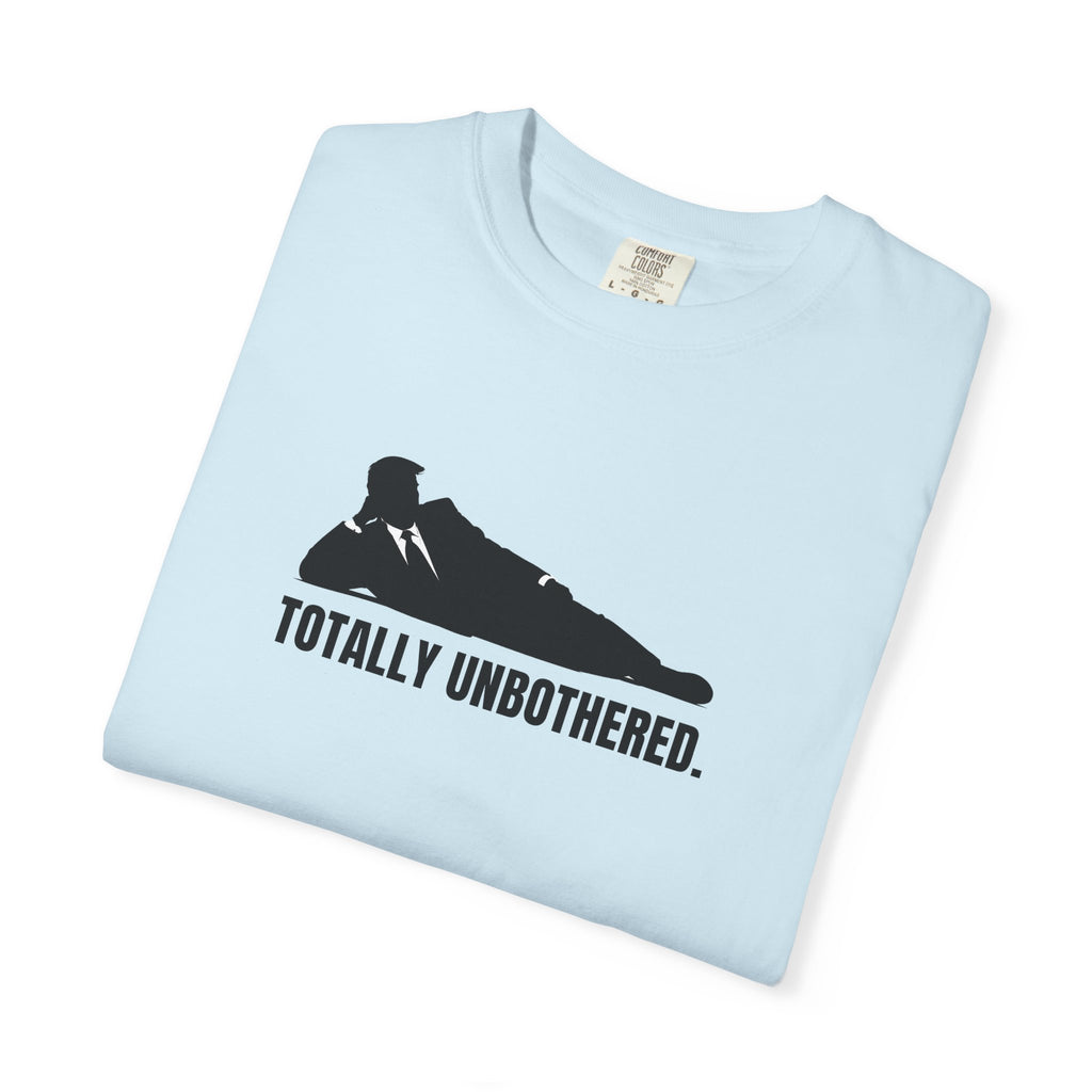 Totally Unbothered – Unisex Statement T-Shirt