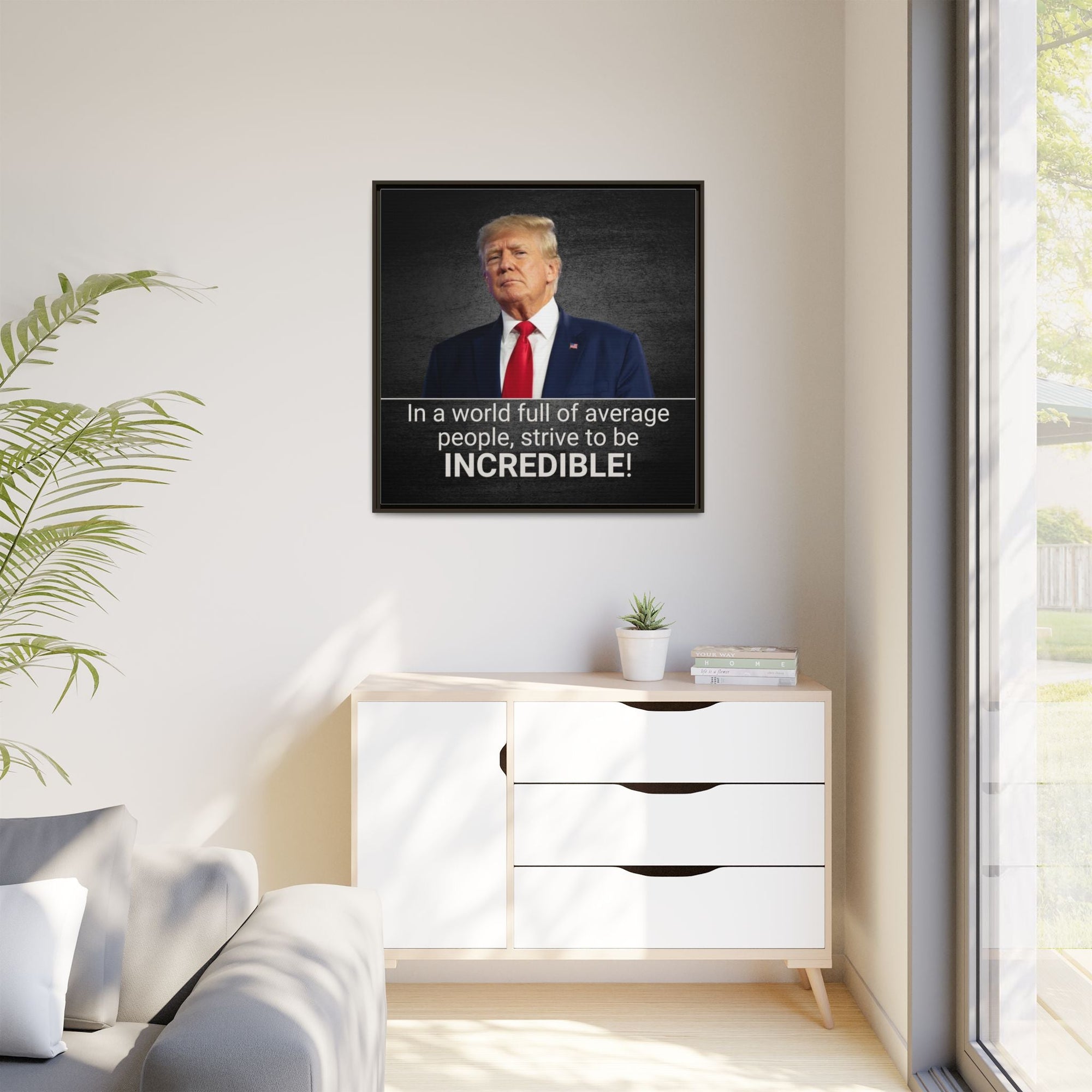 Inspirational Framed Canvas Print - 'Strive to be Incredible!' Printify