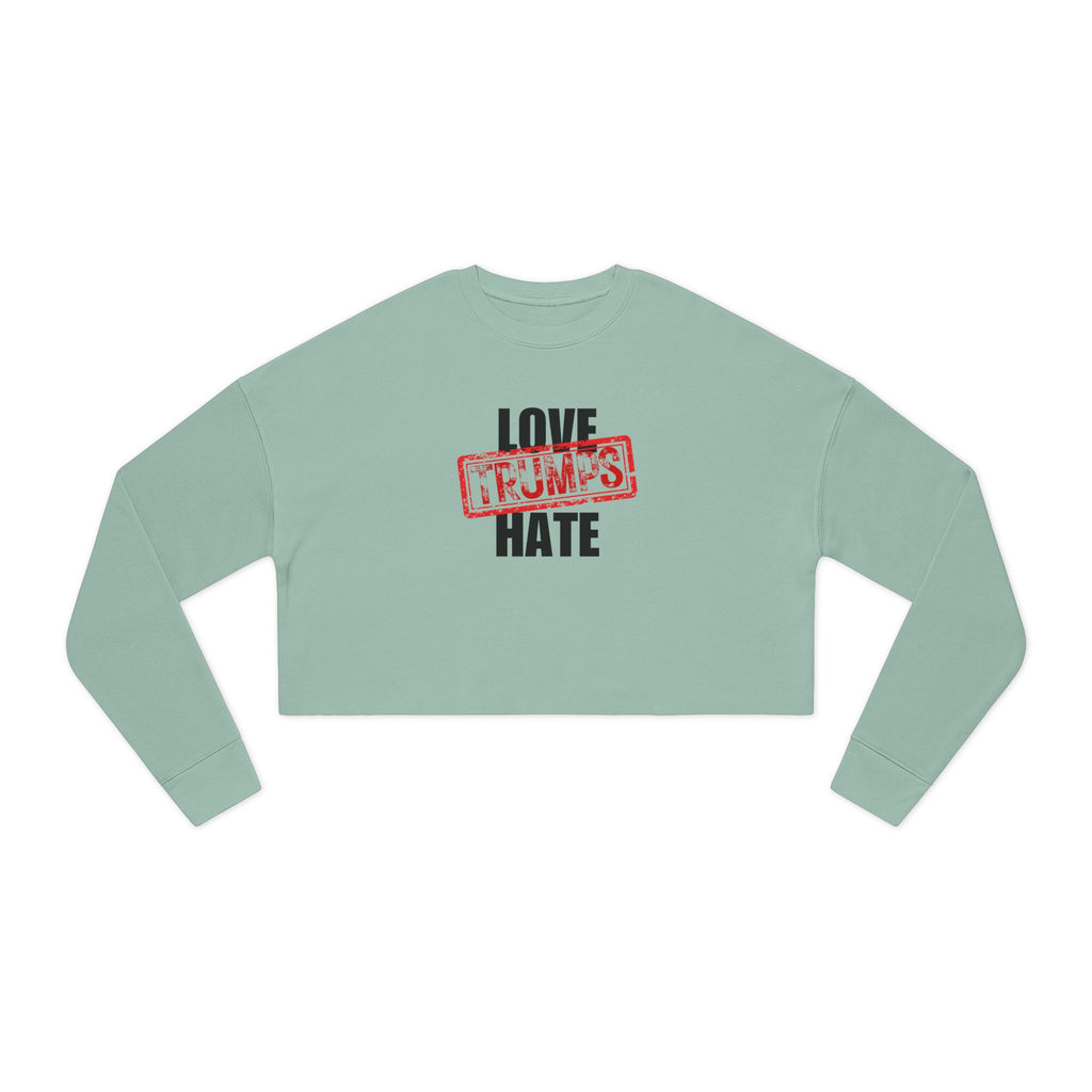 Love Trumps Hate Women's Cropped Sweatshirt