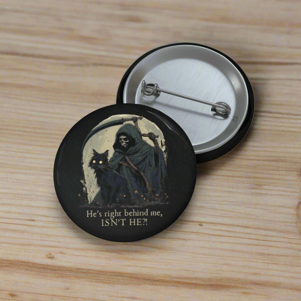 Right Behind Me Pin Button, Quirky Badge for Cat Lover