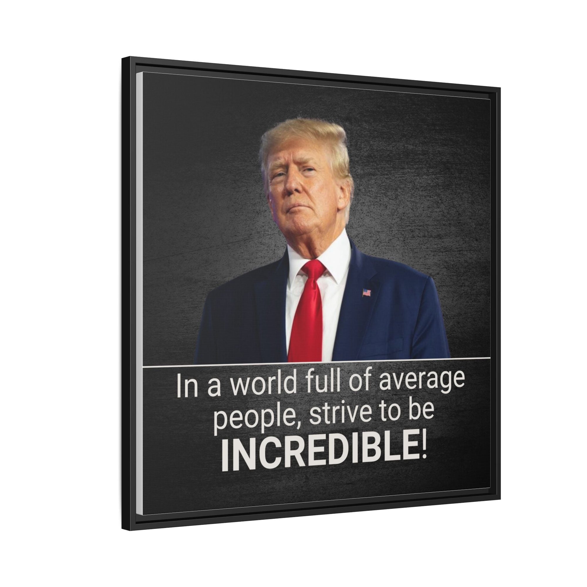 Inspirational Framed Canvas Print - 'Strive to be Incredible!' Printify