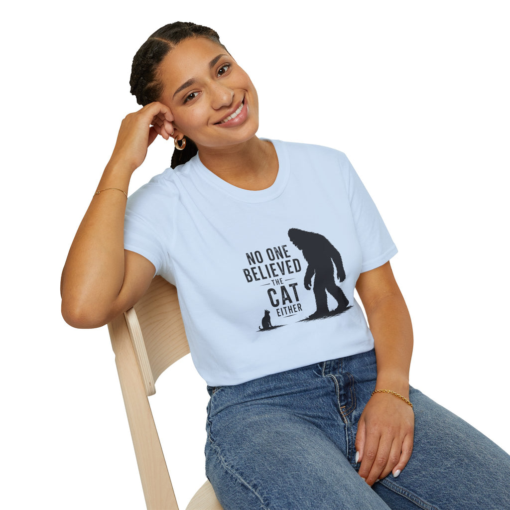 No One Believed the Cat Either T-Shirt