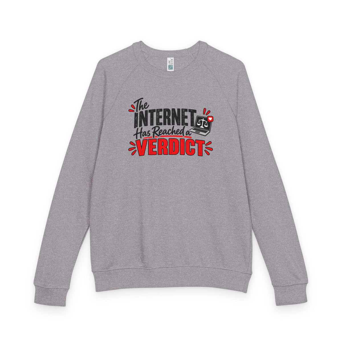 The Internet Has Reached a Verdict French Terry Crewneck Sweatshirt